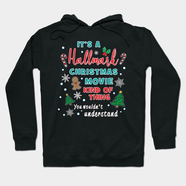 Hallmark Christmas Movie Kind of Thing Hoodie by Roy J Designs